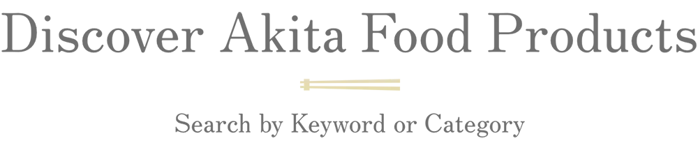 Discover Akita Food Products
